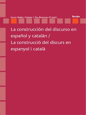 cover image of La construcción del discurso en español y catalán / La construcció del discurs en espanyol i català